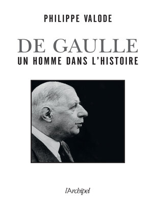 cover image of De Gaulle, un homme dans l'Histoire